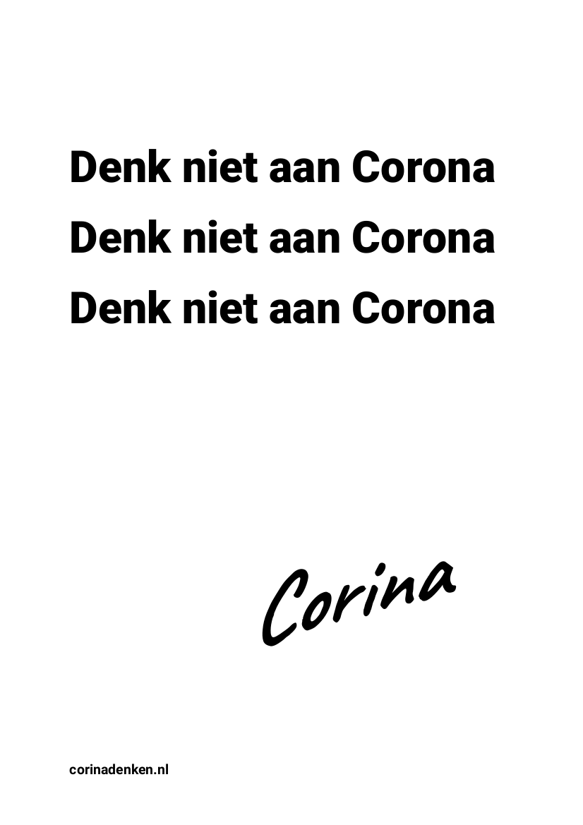 Denk niet aan corona Denk niet aan corona Denk niet aan corona